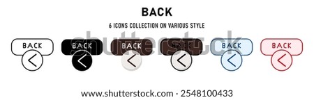 Back icons collection. 6 Various style. Web buttons concept. For sign, symbol, presentation, element, infographic or web graphics. Vector Illustration.