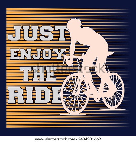 just enjoy the ride t shirt design. cycling bike t-shirt vector illustration. typography graphic design, for t-shirt prints, vector illustration. Bike T-shirt design, bike shirt, bike lover.