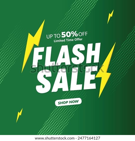 Flash Sale Shopping Poster , Upto 50% Off , Limited Time Offer , Flash Sale Banner with Green Colour background , Flash Sales banner template design for social media and website. Special Offer 