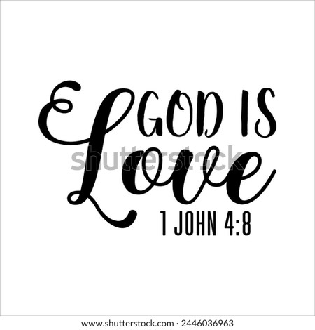 God Is Love 1 John 4:8 Christian T-shirt Design