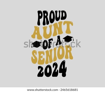 Proud Aunt Of The Senior T-shirt, Senior ,graduation Gifts, graduation T-shirt, Senior Year Party, Senior Vibes ,Graduation Cap, cut File For Cricut