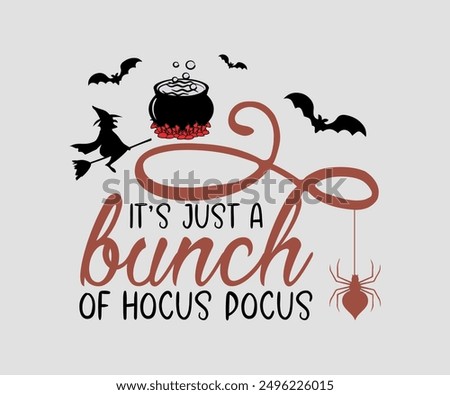 It’s Just A Bunch Of Hocus Pocus, Halloween, Ghost, Spooky Season, witch, Halloween Funny, t shirt