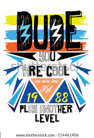 dude you are cool,t-shirt print poster vector