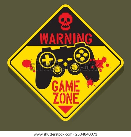 
Sign with warninig game zone text and splashed joystick graphics