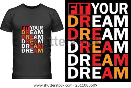 Typography tshirt design text template
Typography tshirt design text free download
Typography tshirt design text 
fit your dream 