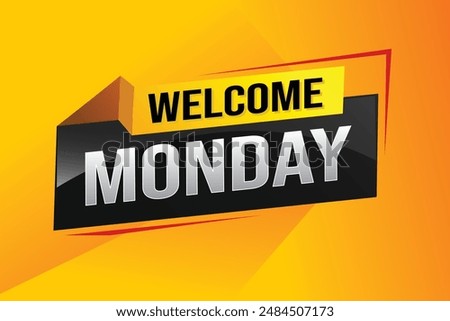 welcome Monday word text concept icon logo sign symbol vector note 3d style for use landing page, template, ui, web, mobile app, poster, banner, flyer, backdrop, gift card, coupon

