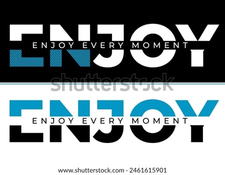 Enjoy every moment trendy typography lettering t shirt design