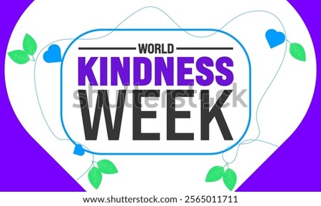 World Kindness Week background template. Holiday concept. suitable for placard, background,Greeting Card, Poster design template with text inscription, standard Social Media Post.