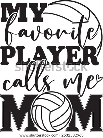 My Favorite Player Calls Me Mom, Volleyball Cut Files