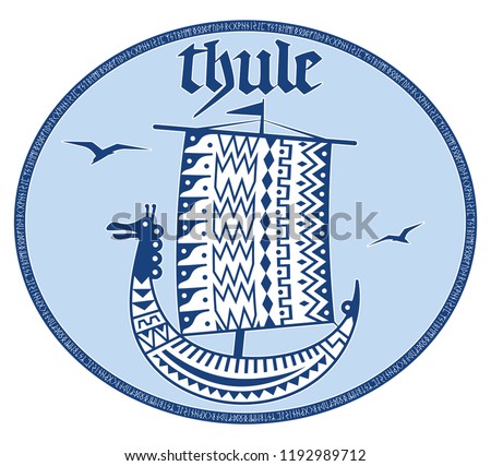 An ancient Scandinavian image of a Viking ship decorated with an ancient pattern and dragon head, norse runes and the inscription Thule - the legendary island, isolated on white, vector illustration