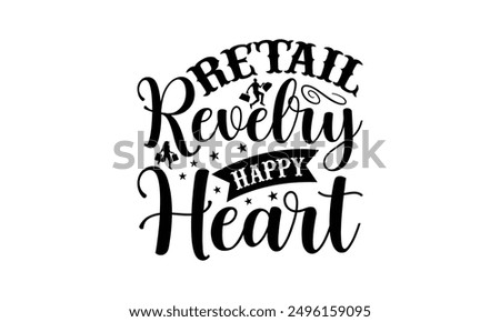 Retail Revelry Happy Heart - Shopping T-Shirt Design, Illustration Written Vector T Shirt Design, For Prints On Bags, Posters, Cards.