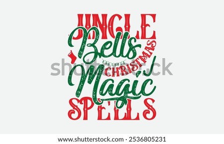 Jingle Bells Christmas Magic Spells - Christmas Day T-Shirt Design, Illustration For Prints On T-Shirts And Bags, Files As Cutting, Isolated Background.