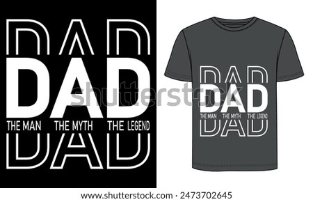 Dad the man the myth the legend t shirt design