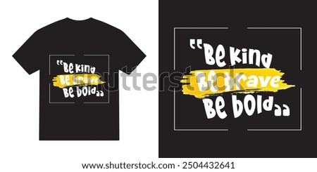 Be kind be brave be bold tshirt design, kindness positive vector, kindness positive typography tshirt design, cricut, kindness positive quotes tshirt