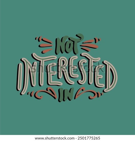 Sarcasm quote not interested vector illustration, can be logo text on colour background.