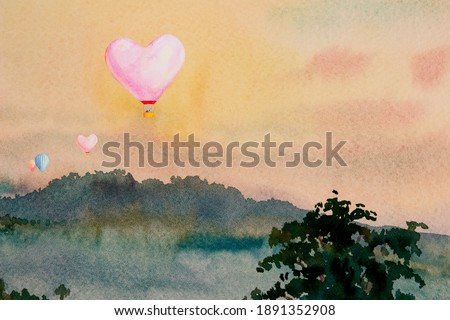 Watercolor landscape painting colorful of heart, hot air balloon on mountain in the Panorama view and emotion rural  nature autumn in sky background. Hand painted semi abstract illustration in Asia.