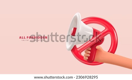 Prohibition vector illustration. Attention of warning, danger, fake news or safety caution information. Prohibition of meetings, referendum, strikes and protests. Human hand holding red loudspeaker.