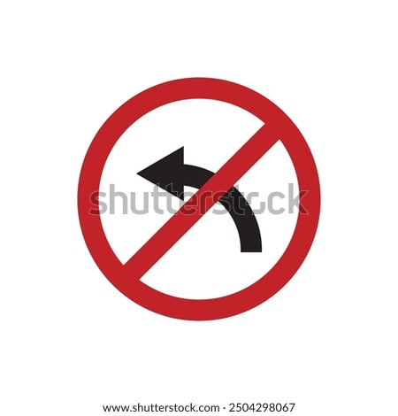 Left Turn not Allowed Sign on White background