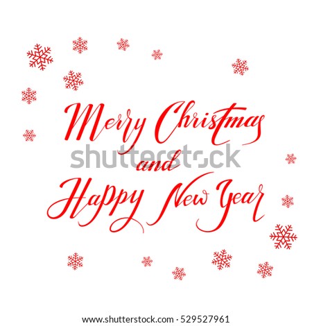 Red Lettering Merry Christmas And Happy New Year With Snowflakes On White Background