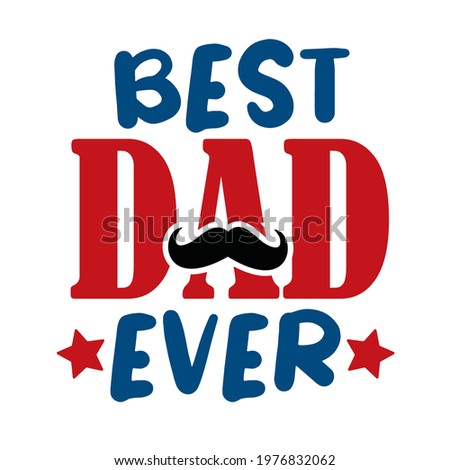 best dad ever lettering background. Happy Fathers Day calligraphy. My first Fathers day light banner. Daddy vector design 
