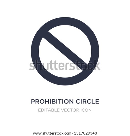 prohibition circle icon on white background. Simple element illustration from Signs concept. prohibition circle icon symbol design.