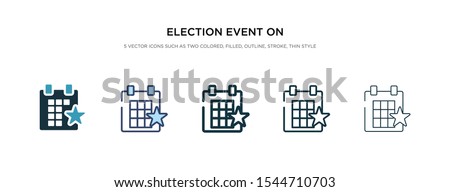 election event on a calendar with star icon in different style vector illustration. two colored and black election event on a calendar with star vector icons designed in filled, outline, line and