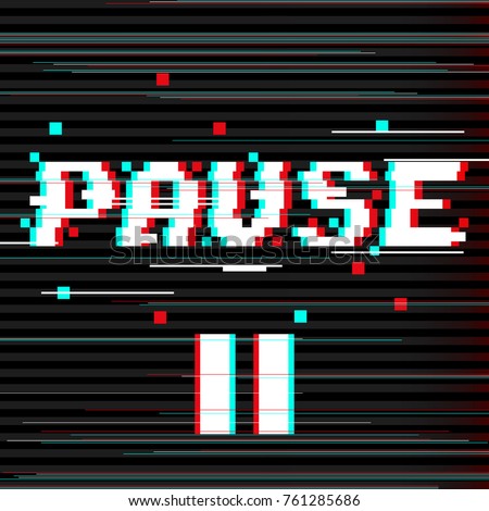 Vector 8 bit pixel art style phrase Pause with pause symbol. Glitch VHS effect. Balck background