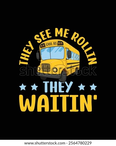 They see me Rollin' they Waitin' t-shirt design