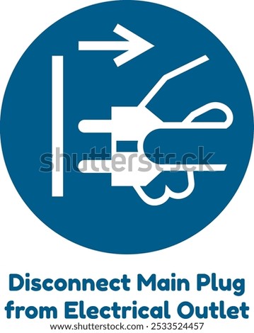 Disconnect Main Plug from electrical outlet from iso7010 sign