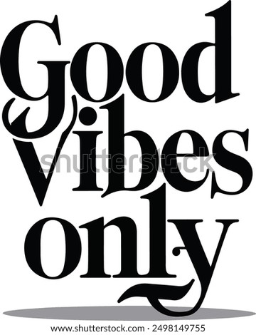 Good Vibes only Typography calligraphy arts