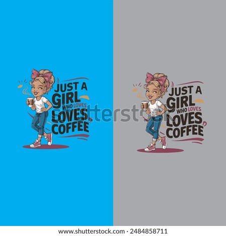 just a girl who loves coffee art vector illustration