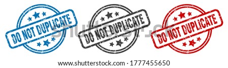 do not duplicate stamp. do not duplicate round isolated sign