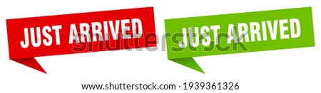 just arrived banner sign. just arrived speech bubble label set