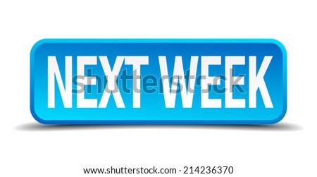 Next week blue 3d realistic square isolated button