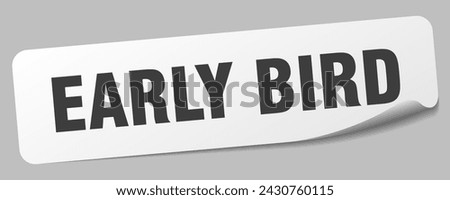 early bird sticker. early bird rectangular label isolated on white background