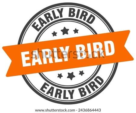 early bird stamp. early bird round sign. label on transparent background