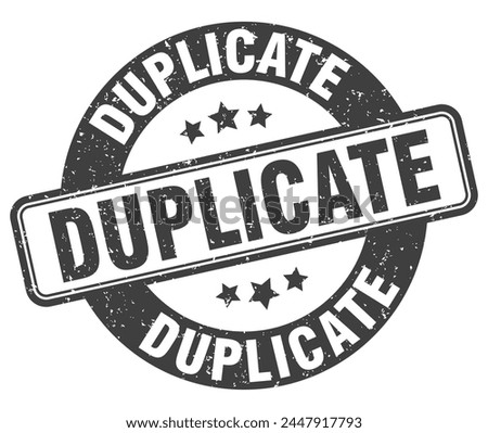 duplicate stamp. duplicate sign. round grunge label