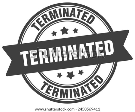 terminated stamp. terminated round sign. label on transparent background