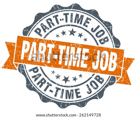 part-time job vintage orange seal isolated on white