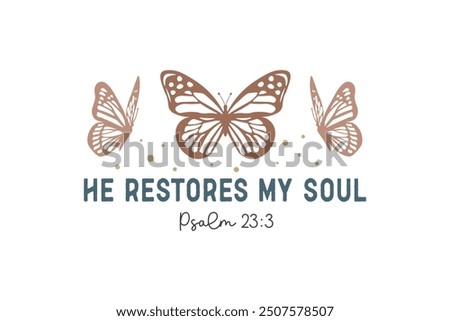 He Restores My Soul, Christian Quote Typography Design