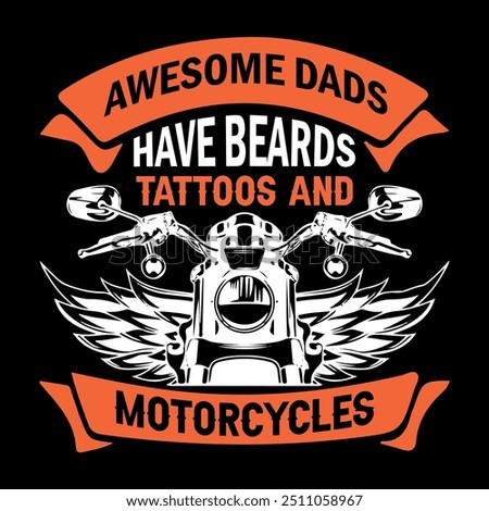 Awesome dads have beards tattoos and motorcycles, Motorcycle t shirt design