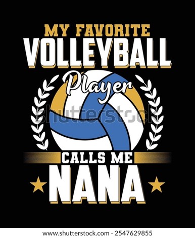 My Favorite Volleyball Player Calls Me Nana Design.