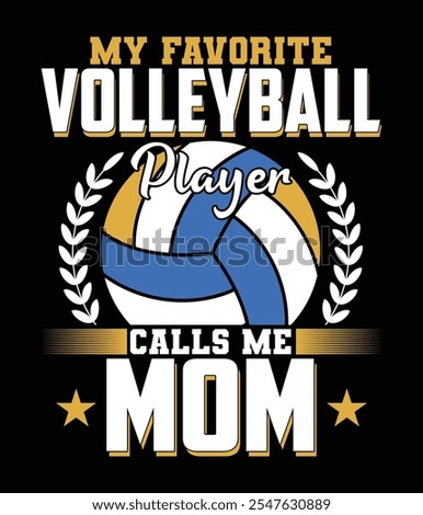 My Favorite Volleyball Player Calls Me Mom Sports Design File.