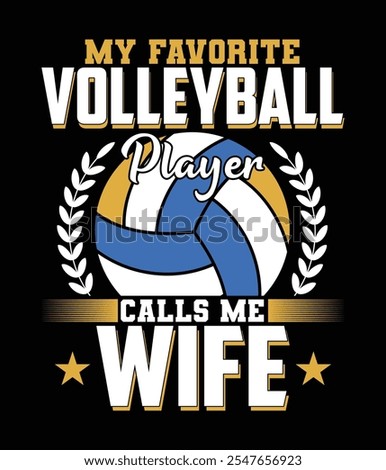 My Favorite Volleyball Player Calls Me Wife art file.