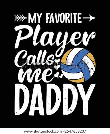 My Favorite Volleyball Player Calls Me Daddy art file.