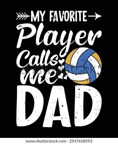 My Favorite Volleyball Player Calls Me Dad Art File.