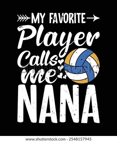 My Favorite Volleyball Player Calls Me Nana Design File.