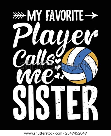 My Favorite Volleyball Player Calls Me Sister