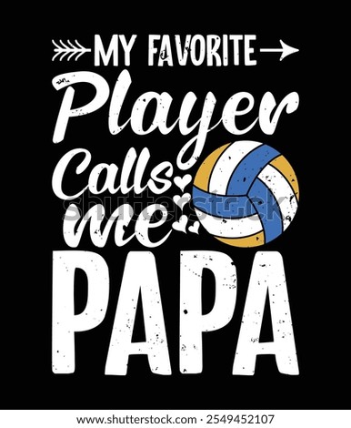 My Favorite Volleyball Player Calls Me Papa Printable Cut File.