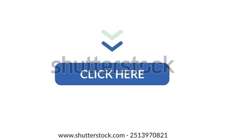 Blue Rounded Rectangle Button With The Text Click Here In White and a Double Down Arrow Above It.